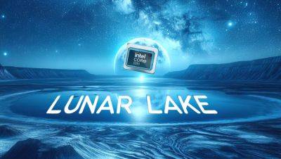 Intel Lunar Lake CPUs To Be Available In Limited Supply In Late 2024, Volume Not Expected Until 2025 - wccftech.com