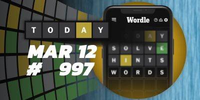 Today's Wordle Hints & Answer - March 12, 2024 (Puzzle #997) - screenrant.com