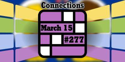 Today's Connections Hints & Answers For March 15, 2024 (Puzzle #277) - screenrant.com - county Taylor