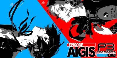 Persona 3 Reload Episode Aigis DLC Requires Expansion Pass - gamerant.com