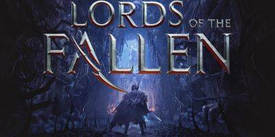 New Lords of the Fallen Update Available Now - gamerant.com