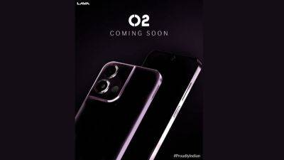 Lava O2 smartphone teased! Check specs, design, and features ahead of India launch - tech.hindustantimes.com - India