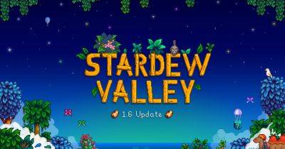 Stardew Valley's 1.6 update is finally here with some impressively lengthy patch notes - eurogamer.net