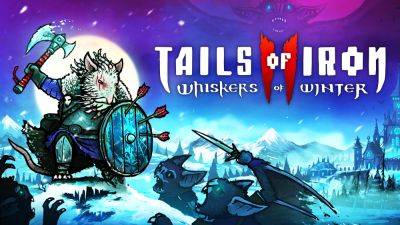 Tails of Iron II: Whiskers of Winter announced for PS5, Xbox Series, PS4, Xbox One, Switch, and PC - gematsu.com - county Jack