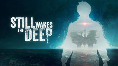 Still Wakes the Deep Puts Horror on an Oil Rig, Out for PS5 This June | Push Square - pushsquare.com - China