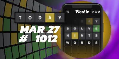 Today's Wordle Hints & Answer - March 27, 2024 (Puzzle #1012) - screenrant.com