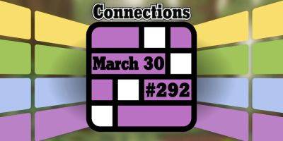 Today's Connections Hints & Answers For March 30, 2024 (Puzzle #292) - screenrant.com