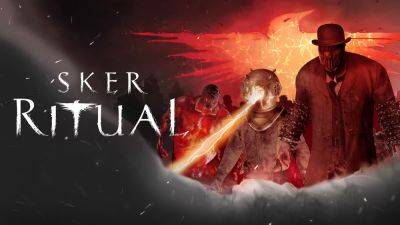 Sker Ritual launches April 18 for PS5, Xbox Series, and PC - gematsu.com - county Early