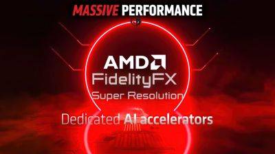 AMD Teases Next-Gen FSR “FiedlityFX Super Resolution” Upscaling Tech With AI, Following DLSS & XeSS - wccftech.com - Teases