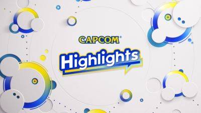 Capcom Highlights digital events set for March 7 and 11 - gematsu.com - Britain - Japan