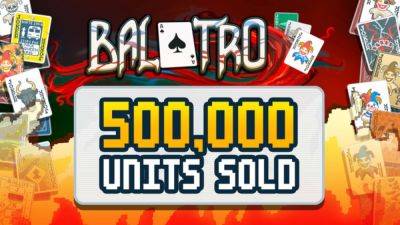 Balatro, the surprise smash-hit success of 2024 from a solo developer, has sold over 500,000 copies in just 10 days - gamesradar.com
