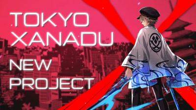 Tokyo Xanadu New Project Announced by Falcom, First Teaser Released - gamingbolt.com - city Tokyo