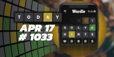 Today's Wordle Hints & Answer - April 17, 2024 (Puzzle #1033) - screenrant.com