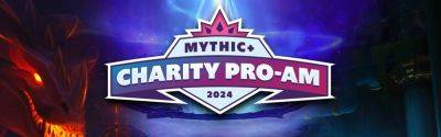 Mythic+ Charity Pro-Am Event 2024: Amateur Sign-ups Open - wowhead.com