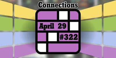 Today's Connections Hints & Answers For April 29, 2024 (Puzzle #322) - screenrant.com