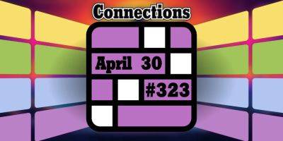Today's Connections Hints & Answers For April 30, 2024 (Puzzle #323) - screenrant.com - county Young - county Harrison