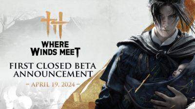 Wuxia Open World Game Where Winds Meet Starts First Closed Beta Test in Two Weeks - wccftech.com - Usa