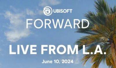 Ubisoft confirms Forward event during Summer Game Fest week - videogameschronicle.com - state California - city Los Angeles - Los Angeles, state California