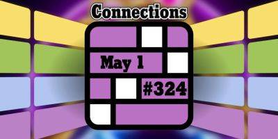 Today's Connections Hints & Answers For May 1, 2024 (Puzzle #324) - screenrant.com