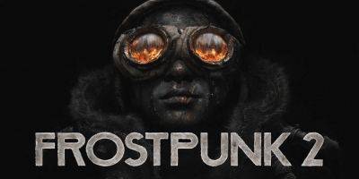 Frostpunk 2 Reveals Beta Dates - gamerant.com - Poland - Reveals