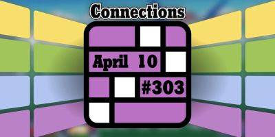 Today's Connections Hints & Answers For April 10, 2024 (Puzzle #303) - screenrant.com