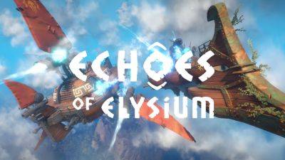 Airship open-world survival RPG Echoes of Elysium announced for PC - gematsu.com