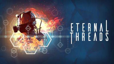 Eternal Threads for PS5, Xbox Series, PS4, Xbox One, and Switch launches May 23 - gematsu.com