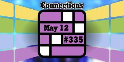 Today's Connections Hints & Answers For May 12, 2024 (Puzzle #335) - screenrant.com - New York