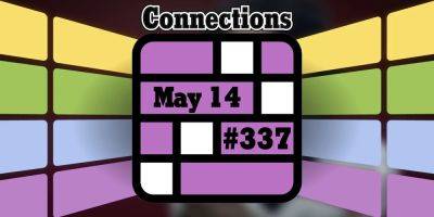 Today's Connections Hints & Answers For May 14, 2024 (Puzzle #337) - screenrant.com - Spain - New York