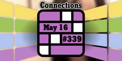 Today's Connections Hints & Answers For May 16, 2024 (Puzzle #339) - screenrant.com - New York