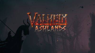 Long Awaited Valheim Ashlands Update Is Out Now, Though Microsoft Store and Xbox Versions Are Delayed - wccftech.com - county Ashland