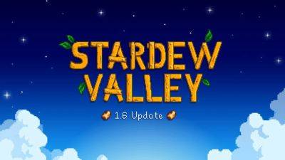 Stardew Valley Update: Console and Mobile Players Inch Closer to 1.6 - droidgamers.com - New York - city Pelican