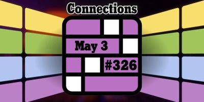 Today's Connections Hints & Answers For May 3, 2024 (Puzzle #326) - screenrant.com