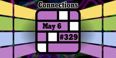 Today's Connections Hints & Answers For May 6, 2024 (Puzzle #329) - screenrant.com